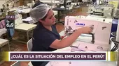 ¿Cuál es la situación del empleo en el Perú?  - Noticias de empleos