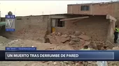 Derrumbe de pared en una vivienda dejó un muerto en Independencia - Noticias de independencia