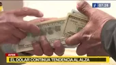 El dólar cerró en nuevo máximo histórico de S/4.129 - Noticias de cerro