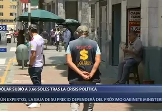 El dólar subió a 3.66 soles luego de la crisis política