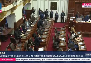 Congreso cita a canciller y ministro de Defensa por incidente en Santa Rosa