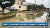Ejecutivo declarará en emergencia nacional de nivel 5 en Lambayeque, Piura y Tumbes - Noticias de mensaje-nacion