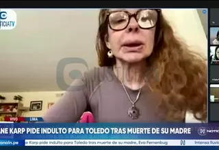 Eliane Karp pide a Keiko Fujimori indulto para Alejandro Toledo