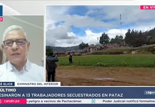 Exministro Elice pide respuestas y estrategia tras asesinato de 13 trabajadores en Pataz