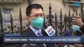 Embajador de China en Perú: “Tratamos de que lleguen más vacunas de Sinopharm” - Noticias de embajador-saudi