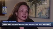 Empresaria Mirtha Gonzales respondió a querella interpuesta por Héctor Becerril - Noticias de balan-gonzales