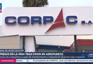 Empresas en la mira tras crisis en Aeropuerto Jorge Chávez