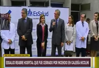 EsSalud reabre hospital cerrado por incendio en galería Nicolini