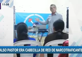 Falso Pastor era cabecilla de red de narcotraficantes