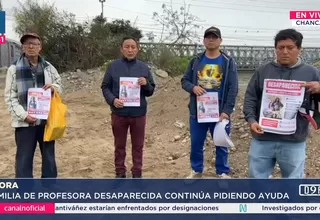 Familia pide hallar a docente desaparecida en puente de Chancay
