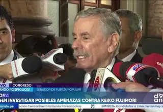 Fernando Rospigliosi pide investigar de inmediato amenazas contra Keiko Fujimori