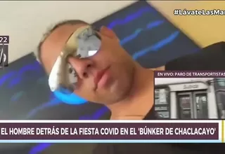 El hombre detrás de la fiesta COVID en el 'Búnker de Chaclacayo'