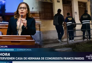 Fiscalía y PNP intervienen domicilio de hermana de la congresista Francis Paredes como parte del caso “Los Operadores del Oriente”