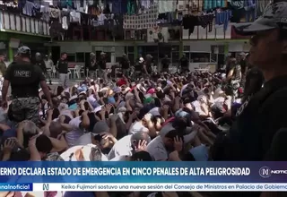 Gobierno declara estado de emergencia en cinco penales de alta peligrosidad por 60 días
