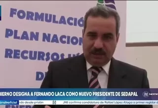 Gobierno nombró a Fernando Laca Barrera como el nuevo presidente del directorio de Sedapal