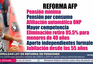 Gobierno promulgó nueva ley de reforma de pensiones