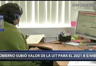 Gobierno subió valor de la UIT para el 2021 a S/4400