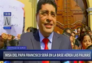 Gómez Baca: Surco estará a la altura en la organización de la misa del papa