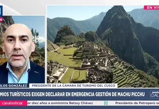 Carlos González: El Estado cede ante presiones sociales en Machu Picchu