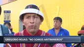 Gregorio Rojas tras liberación: No somos antimineros - Noticias de gregorio-parco