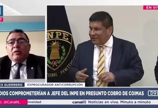 Guerrero: El caso del INPE debe investigarse, hay evidencia firme