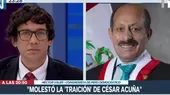 Héctor Valer: Molestó la traición de César Acuña - Noticias de hector-valer