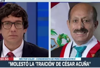 Héctor Valer: Molestó la traición de César Acuña