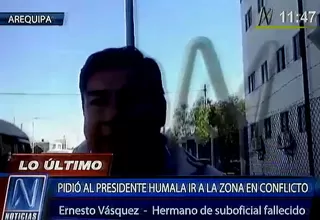 Hermano de policía muerto en Islay pide a Ollanta Humala ir a la zona en conflicto