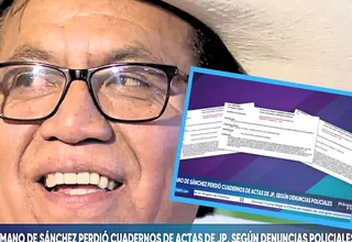 Hermano de Roberto Sánchez perdió actas de Juntos por el Perú, según denuncias policiales