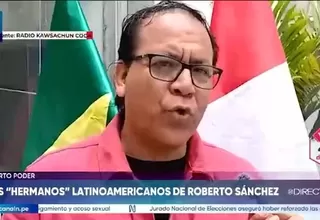 Los "hermanos" latinoamericanos de Roberto Sánchez