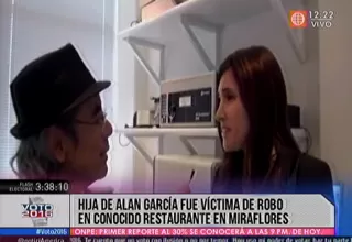 Hija de Alan García fue víctima de hurto en un conocido restaurante