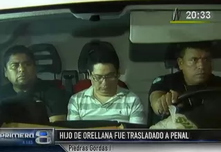 Hijo adoptivo de Orellana fue trasladado al penal Piedras Gordas I