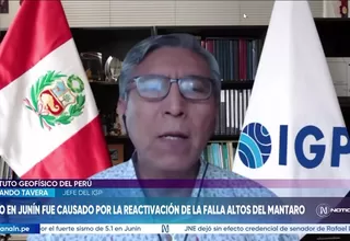 IGP confirma que reactivación de falla Altos del Mantaro provocó sismo en Junín