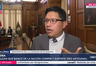 Ilich López: Banco de la Nación debe poder comprar oro artesanal