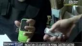 Incautan celulares, chips y USB en penal Castro Castro - Noticias de chips