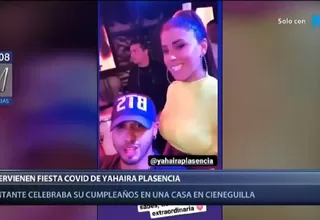 Cieneguilla: Intervienen a Yahaira Plasencia cuando celebraba su cumpleaños en una vivienda