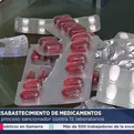 Investigan desabastecimiento de medicamentos