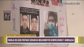 Bryan Pintado: Padre de joven denunció que vehículos sospechosos rondan su casa - Noticias de Fidel Pintado