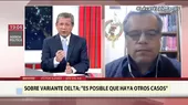 Jefe del INS sobre variante Delta en Lima: "Es posible que haya más casos" - Noticias de india