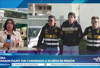 Jhonsson “Pulpo” es condenado a 35 años de prisión por asesinato de comerciante en Trujillo