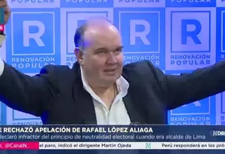 JNE rechaza apelación de Rafael López Aliaga por neutralidad