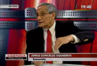 Jorge Gonzáles Izquierdo: Actualmente la economía peruana está enferma