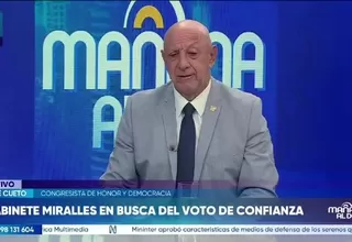 José Cueto: No hemos tomado una decisión si dar o no el voto de confianza al gabinete Miralles