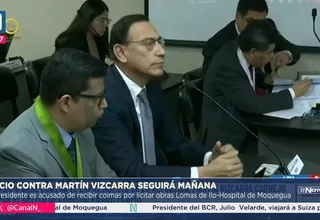 Juicio contra Martín Vizcarra por "Lomas de Ilo" continúa mañana