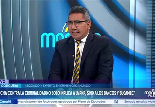 Julio Corcuera pide que comando unificado ataque las finanzas de las organizaciones criminales