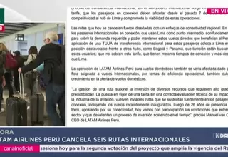 Latam Perú cancela seis rutas internacionales por nueva tarifa