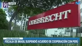 [VIDEO] Lava Jato: Fiscalía de Brasil suspendió acuerdo de cooperación con Perú - Noticias de brasil