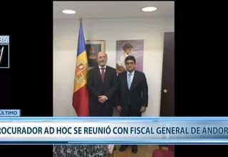 Caso Lava Jato: procurador ad hoc se reunió con fiscal general de Andorra