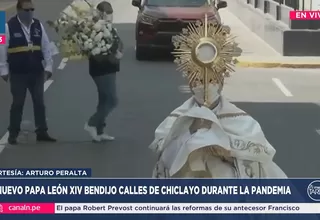León XIV bendijo las calles de Chiclayo durante la pandemia