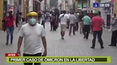 La Libertad: Autoridades confirman primer caso de ómicron en la región - Noticias de marcha-por-la-vacancia-presidencial